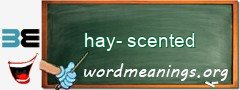 WordMeaning blackboard for hay-scented